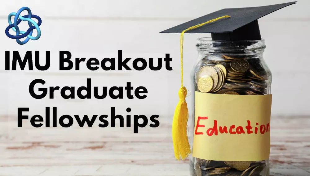 IMU Breakout Graduate Fellowship Program